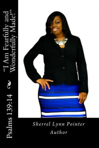 Kniha "I Am Fearfully and Wonderfully Made!" Sherrel Lynn Pointer