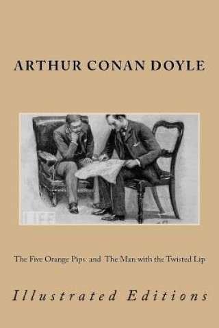 Könyv The Five Orange Pips and the Man with the Twisted Lip: Illustrated Editions Sir Arthur Conan Doyle