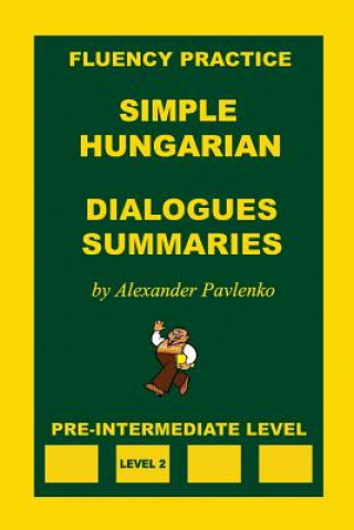 Kniha Simple Hungarian, Dialogues and Summaries, Pre-Intermediate Level Alexander Pavlenko