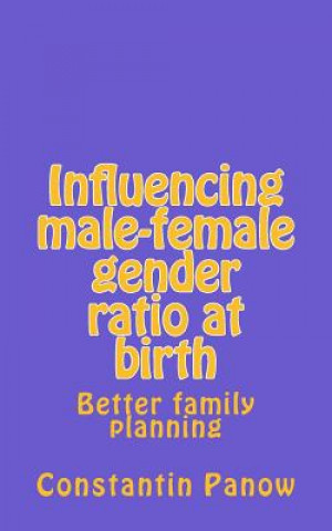 Kniha Influencing male-female gender ratio at birth Constantin Panow