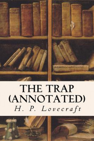 Book The Trap (annotated) H P Lovecraft