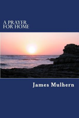 Könyv A Prayer for Home James F Mulhern