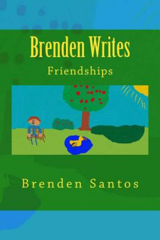 Kniha Brenden Writes: Friendships Brenden Santos