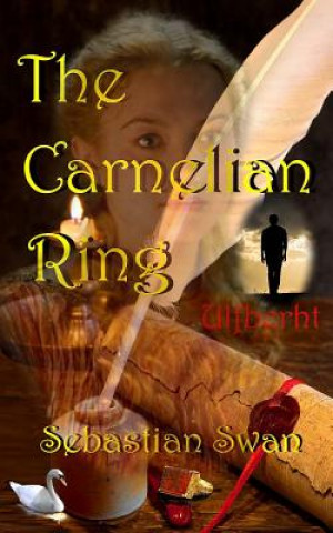 Könyv The Carnelian Ring: Ulfberht Sebastian Swan