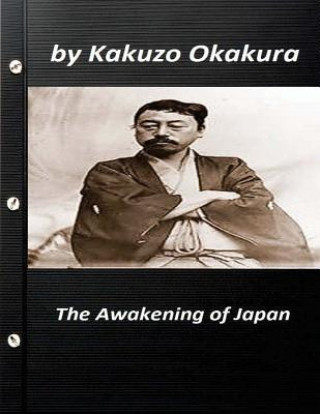 Knjiga The awakening of Japan by Kakuzo Okakura (Original Version) Kakuzo Okakura