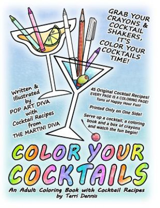 Kniha COLOR Your COCKTAILS: An Adult Coloring Book with Cocktail Recipes The Martini Diva