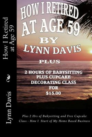 Buch How I Retired at Age 59 Lynn Davis