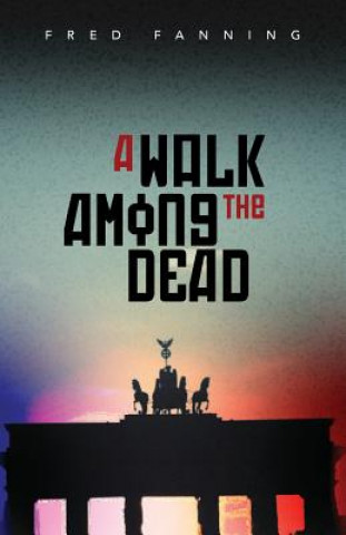 Könyv A Walk Among the Dead Fred Fanning