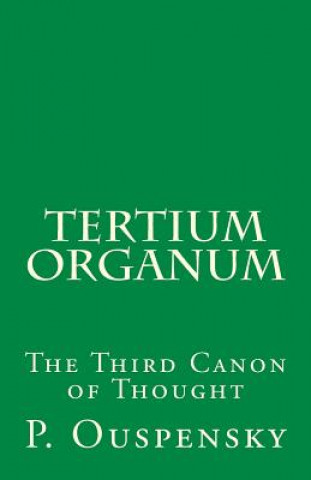 Книга Tertium Organum: The Third Canon of Thought P. D. Ouspenský