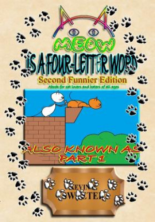 Carte Meow Is a Four-Letter Word - Second Edition Kevin R Sweeter
