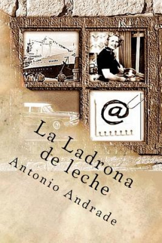 Kniha La Ladrona de leche Antonio Andrade