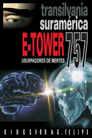 Livre E-Tower 757 Transilvania Suramerica: Usurpadores de mentes Gerardo Reyes