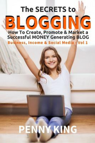 Carte 5 Minutes a Day Guide to BLOGGING: How To Create, Promote & Market a Successful Money Generating Blog Penny King