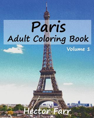 Kniha Paris: Adult Coloring Book, Volume 1: City Sketch Coloring Book Hector Farr