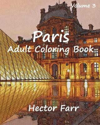 Kniha Paris: Adult Coloring Book Vol.3: City Sketch Coloring Book Hector Farr