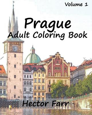 Kniha Prague: Adult Coloring Book, Volume 1: City Sketch Coloring Book Hector Farr