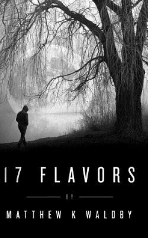 Buch 17 Flavors Matthew K Waldby