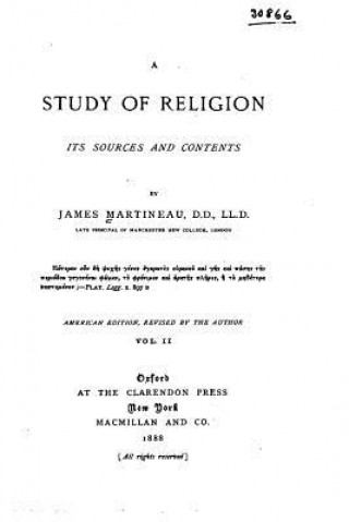 Kniha A study of religion, its sources and contents James Martineau