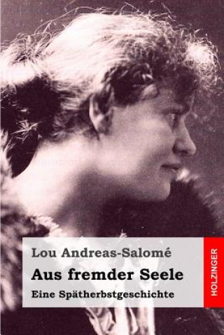 Książka Aus fremder Seele: Eine Spätherbstgeschichte Lou Andreas-Salome