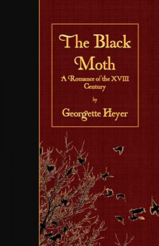 Buch The Black Moth: A Romance of the XVIII Century Georgette Heyer