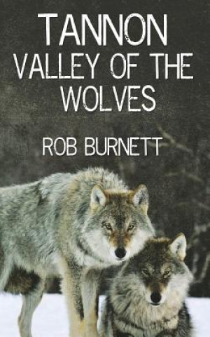 Carte Tannon - Valley Of The Wolves Rob Burnett