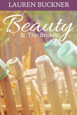 Könyv Beauty & The Broken: Overcoming Not Good Enough Lauren Buckner