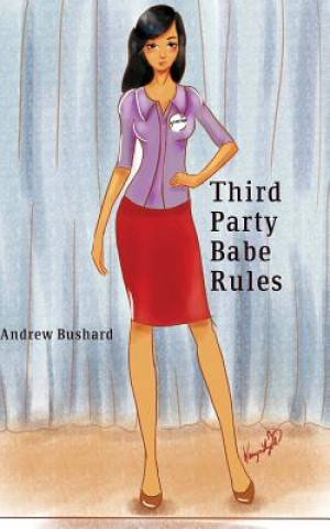 Könyv Third Party Babe Rules Andrew Bushard