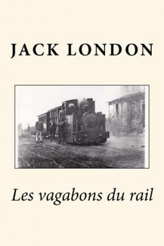 Книга Les vagabons du rail MR Jack London