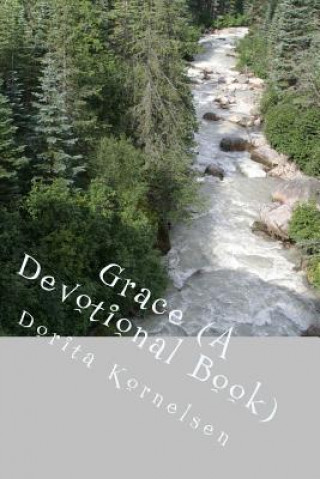 Kniha Grace (A Devotional Book) Dorita Lynn Kornelsen