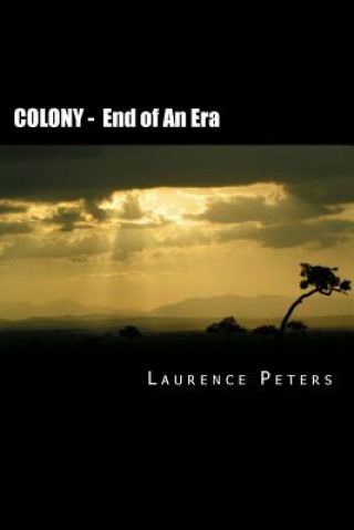 Livre Colony: End of an Era Laurence Peters