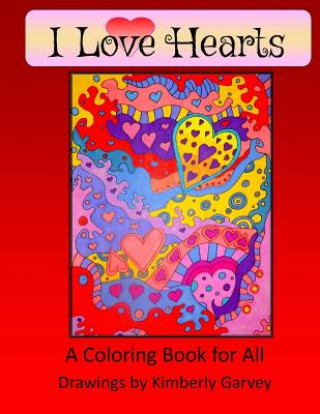 Книга I Love Hearts: A Coloring Book for All Kimberly Garvey