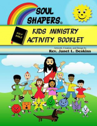 Carte Soul Shapers Kids Ministry Activity Booklet: Bible Messages for Kids Rev Janet L Deskins