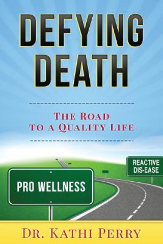 Książka Defying Death: The Road to a Quality Life Dr Kathi Perry