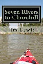Seven Rivers to Churchill