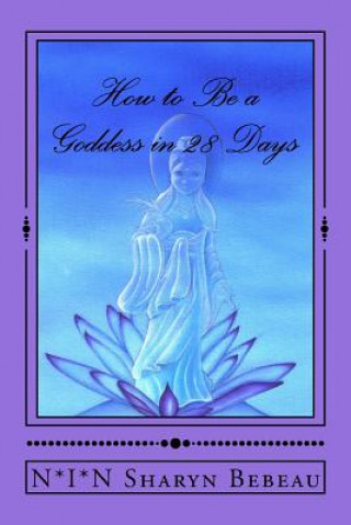 Carte How to Be a Goddess in 28 Days N*i*n Sharyn Bebeau