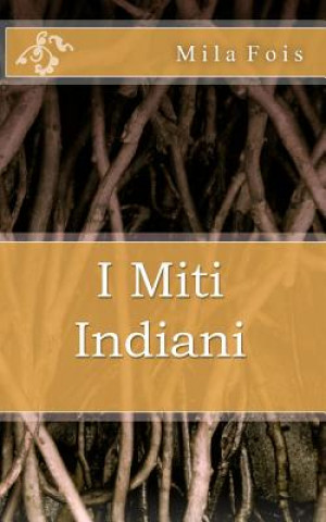 Libro I Miti Indiani Mila Fois