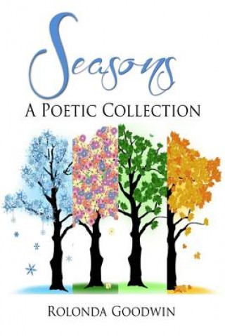 Книга Seasons: A Poetic Collection Rolonda Goodwin