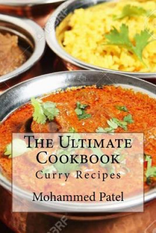 Kniha The Ultimate Cookbook: Curry Recipes Mohammed Patel