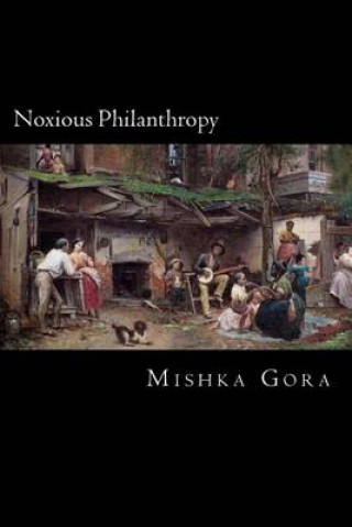 Kniha Noxious Philanthropy: The Religion of Southern Slaveholders, 1840 - 1865 Mishka Gora