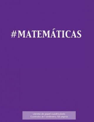 Carte #MATEMÁTICAS Libreta de papel cuadriculado, cuadrados de 1 centémetro, 120 páginas: Libreta 21,59 x 27,94 cm, perfecta para la asignatura de matemátic Spicy Journals Es