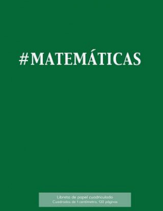 Livre #MATEMÁTICAS Libreta de papel cuadriculado, cuadrados de 1 centémetro, 120 páginas: Libreta 21,59 x 27,94 cm, perfecta para la asignatura de matemátic Spicy Journals Es