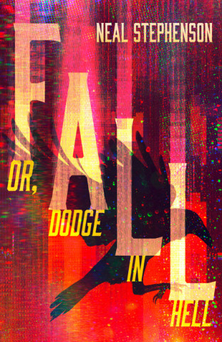 Книга Fall or, Dodge in Hell Neal Stephenson