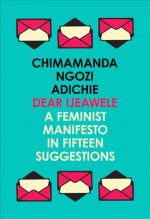 Könyv Dear Ijeawele, or a Feminist Manifesto in Fifteen Suggestions Chimamanda Ngozi Adichie