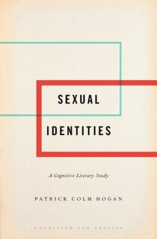 Kniha Sexual Identities Patrick Colm Hogan