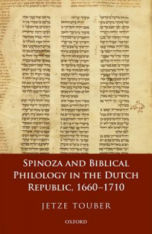 Kniha Spinoza and Biblical Philology in the Dutch Republic, 1660-1710 Touber