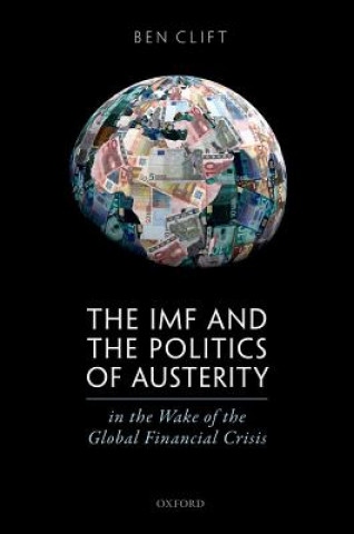 Könyv IMF and the Politics of Austerity in the Wake of the Global Financial Crisis Clift