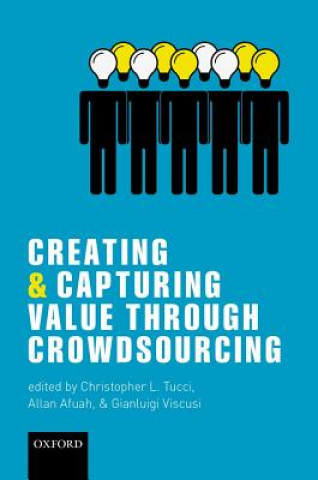 Boek Creating and Capturing Value through Crowdsourcing Christopher L Tucci