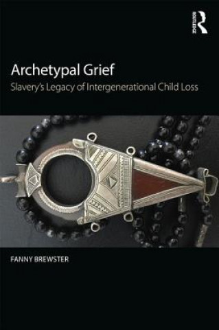 Книга Archetypal Grief Fanny Brewster