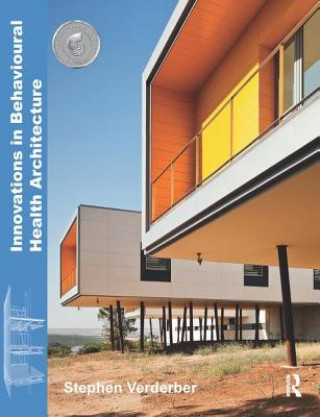 Книга Innovations in Behavioural Health Architecture Stephen Verderber