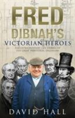 Könyv Fred Dibnah's Victorian Heroes David Hall